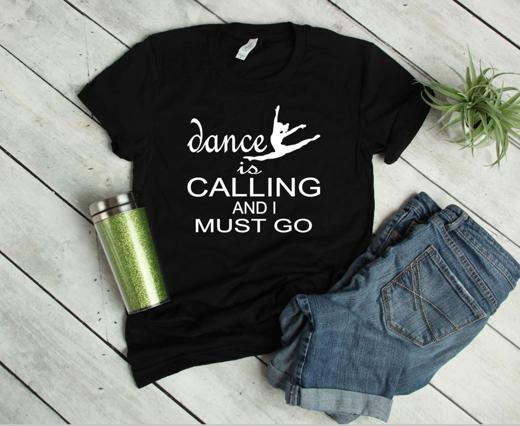 Dance is Calling Youth and Adult Unisex T Shirt