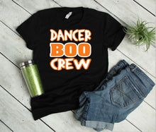 Load image into Gallery viewer, Dancer Boo Crew Youth &amp; Adult T Shirt or Sweatshirt