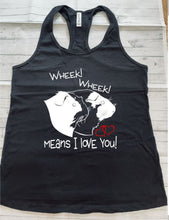Load image into Gallery viewer, ***CLEARANCE*** Wheek Wheek Means I Love You Women Racerback Tank Top ***CLEARANCE***