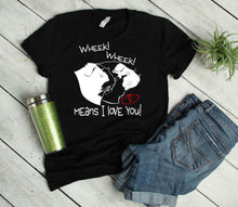Load image into Gallery viewer, Wheek Wheek Means I Love You Youth &amp; Adult Unisex T-Shirt