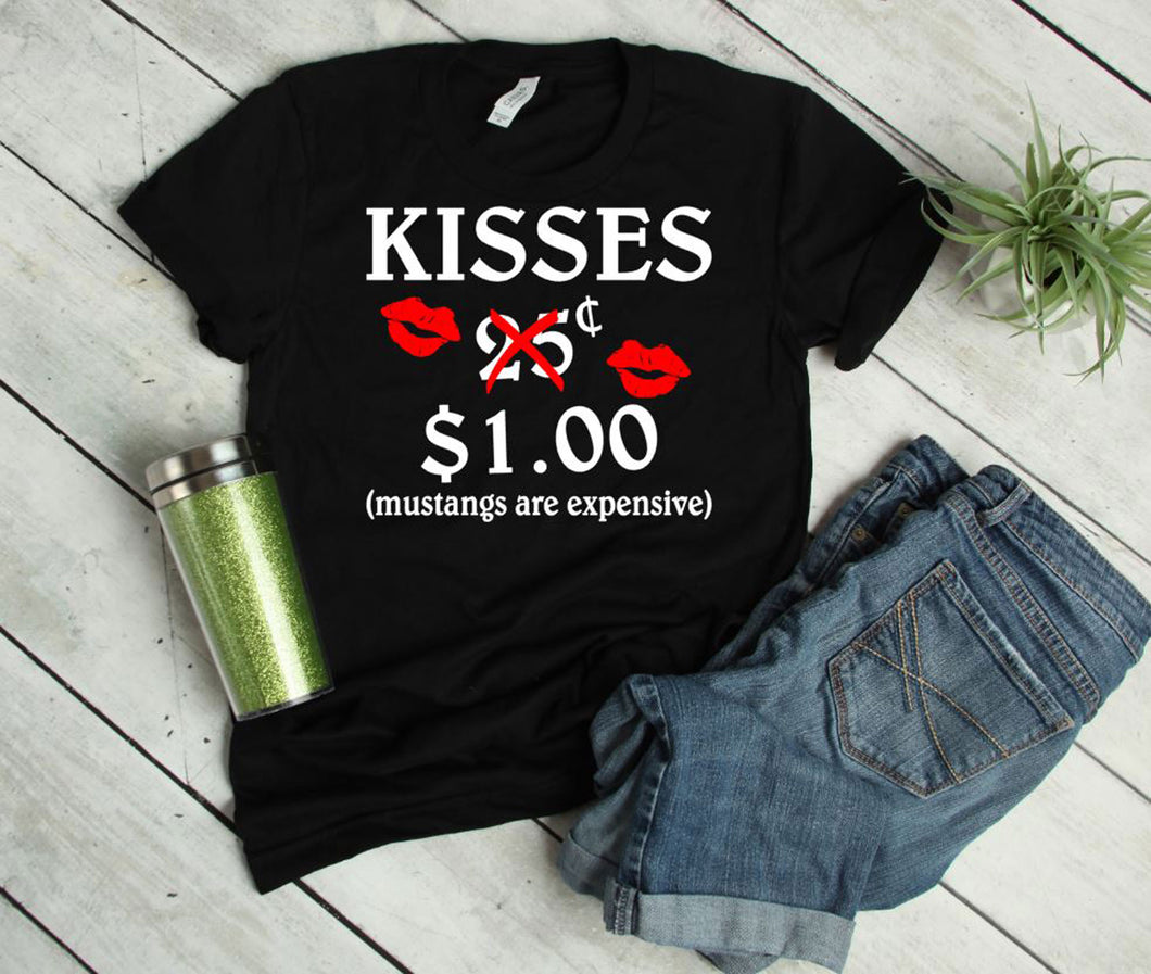 Kisses Mustangs are Expensive Adult Unisex T Shirt