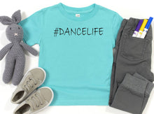 Load image into Gallery viewer, #DanceLife Toddler T-Shirt