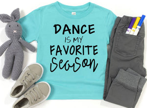 Dance is my Favorite Season Toddler T-Shirt