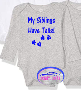 ****Clearance**** My Siblings have Tails Gray Long Sleeve Infant Bodysuit Ready to Ship