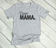 Load image into Gallery viewer, Dance Mama Squad Adult Unisex T Shirt