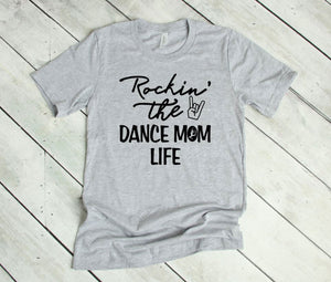 Rockin' the Dance Mom Life Adult Unisex T Shirt
