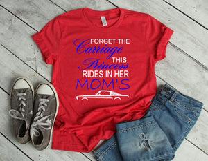 Forget the Carriage This Princess Rides in Her Mom's (any name) Mustang (your choice of car) Youth T-Shirt