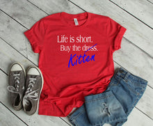Load image into Gallery viewer, Life is Short Buy the Puppy or Kitten (Your Choice) Adult Unisex T Shirt