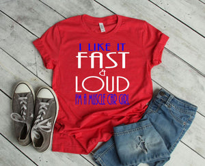 I like it Fast & Loud I'm a Muscle Car Girl Adult Unisex T Shirt