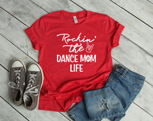 Load image into Gallery viewer, Rockin&#39; the Dance Mom Life Adult Unisex T Shirt