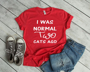 I was Normal Two Cats Ago Adult Unisex T Shirt Personalization available.