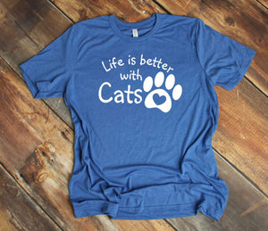 Life is Better with Cats Adult Unisex T-Shirt