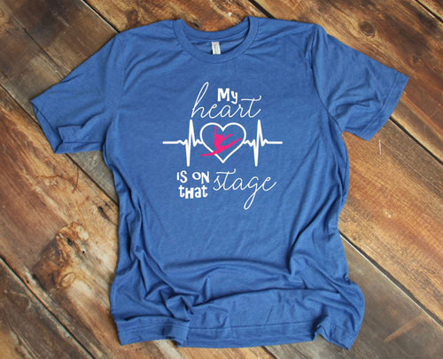 My Heart is on that Stage Adult Unisex T Shirt