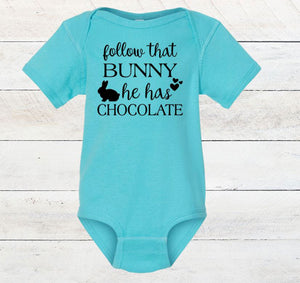 Follow that Bunny He Has Chocolate Easter Infant Bodysuit & Toddler T Shirt