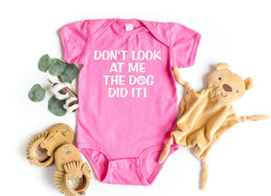 Don't Look at Me The Dog Did It Infant Bodysuit & Toddler T Shirt