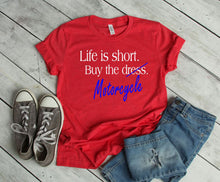 Load image into Gallery viewer, Life is Short Buy the Motorcycle Adult Unisex T Shirt