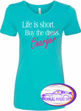 Load image into Gallery viewer, ***CLEARANCE*** Ladies Fitted T Shirts Life is Short Buy the Challenger, Charger or Mustang