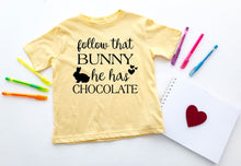 Load image into Gallery viewer, Follow that Bunny He Has Chocolate Easter Infant Bodysuit &amp; Toddler T Shirt