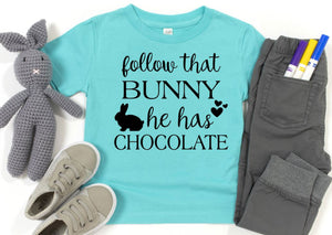 Follow that Bunny He Has Chocolate Easter Infant Bodysuit & Toddler T Shirt