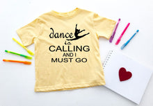 Load image into Gallery viewer, Dance is Calling Toddler T-Shirt